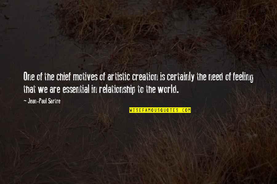 Interventions Related Quotes By Jean-Paul Sartre: One of the chief motives of artistic creation Interventions Related Quotes By Jean-Paul Sartre: One of the chief motives of artistic creation