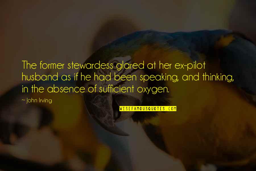 Interventions Related Quotes By John Irving: The former stewardess glared at her ex-pilot husband Interventions Related Quotes By John Irving: The former stewardess glared at her ex-pilot husband