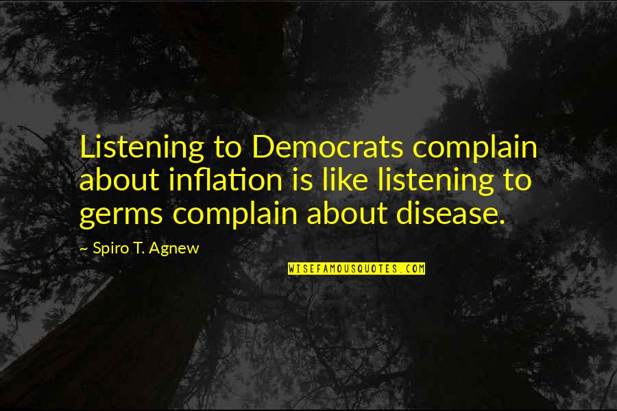 Interview Quotes Quotes By Spiro T. Agnew: Listening to Democrats complain about inflation is like