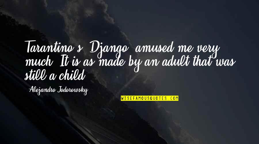 Interview With A Vampire Brad Pitt Quotes By Alejandro Jodorowsky: Tarantino's 'Django' amused me very much. It is Interview With A Vampire Brad Pitt Quotes By Alejandro Jodorowsky: Tarantino's 'Django' amused me very much. It is