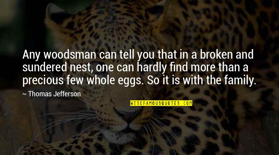 Interview With A Vampire Quotes By Thomas Jefferson: Any woodsman can tell you that in a Interview With A Vampire Quotes By Thomas Jefferson: Any woodsman can tell you that in a