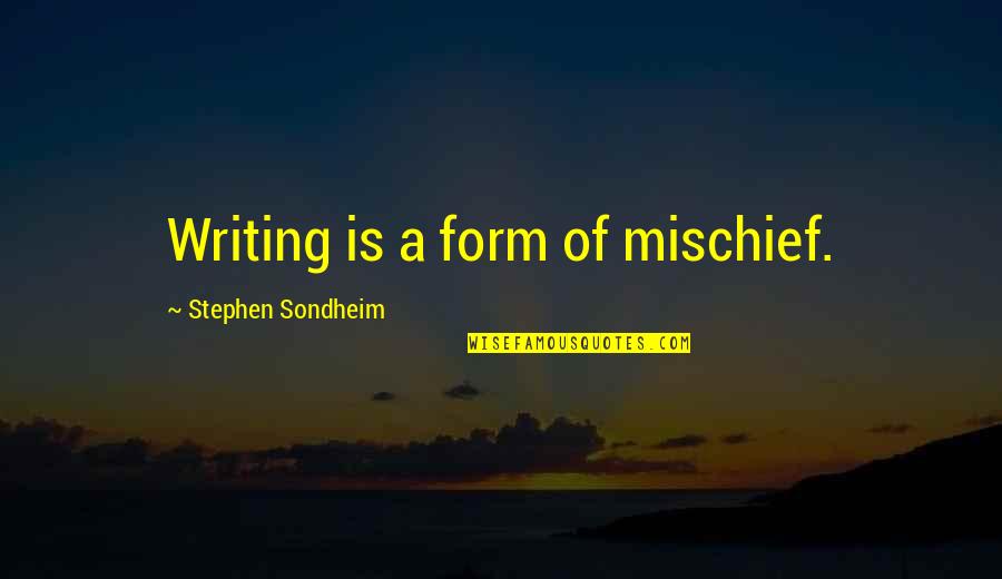 Interview With Tim C Taylor Quotes By Stephen Sondheim: Writing is a form of mischief. Interview With Tim C Taylor Quotes By Stephen Sondheim: Writing is a form of mischief.