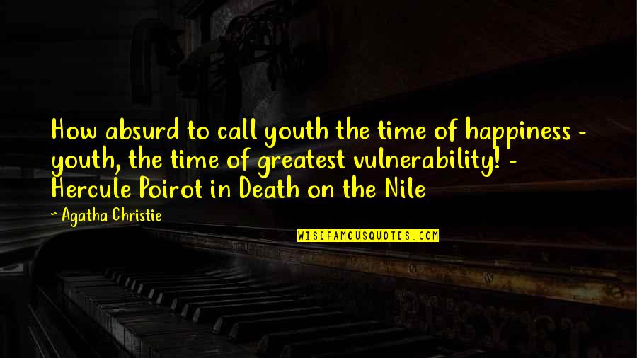 Intestine Quotes By Agatha Christie: How absurd to call youth the time of