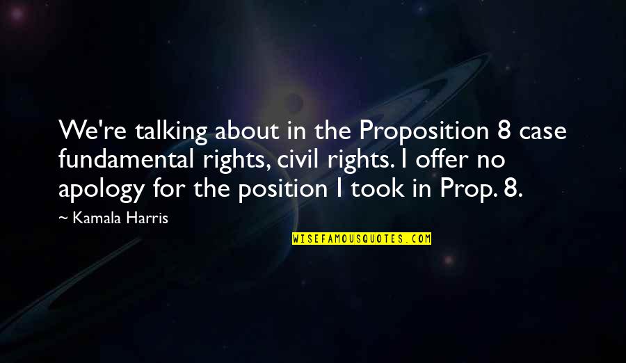 Intestino Grosso Quotes By Kamala Harris: We're talking about in the Proposition 8 case Intestino Grosso Quotes By Kamala Harris: We're talking about in the Proposition 8 case