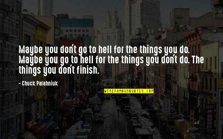 Intezar Best Quotes By Chuck Palahniuk: Maybe you don't go to hell for the