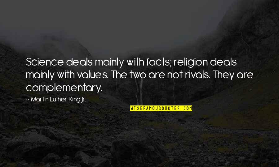 Inthira Kalanjiam Quotes By Martin Luther King Jr.: Science deals mainly with facts; religion deals mainly