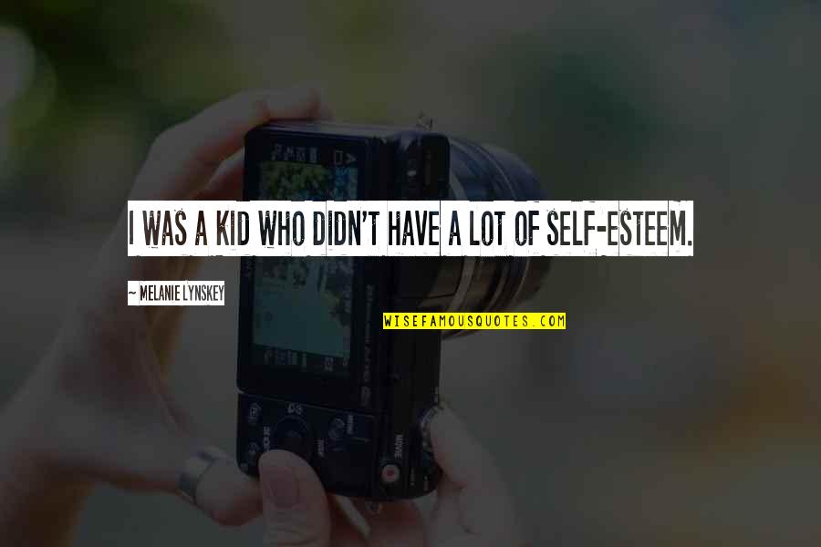 Intihara Meyillilik Quotes By Melanie Lynskey: I was a kid who didn't have a