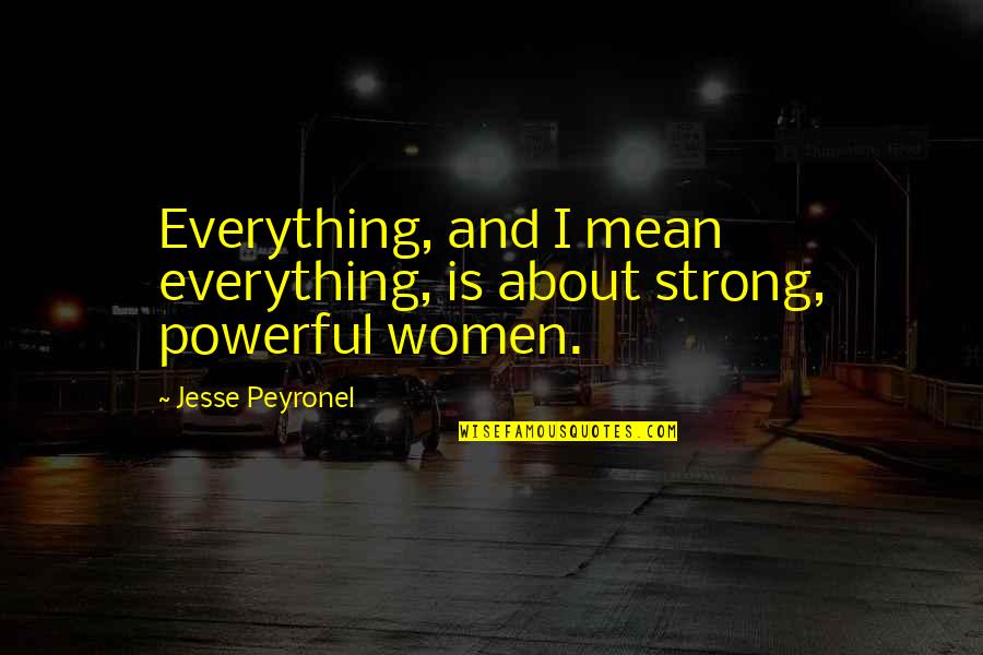 Intikam Turkish Series Quotes By Jesse Peyronel: Everything, and I mean everything, is about strong, Intikam Turkish Series Quotes By Jesse Peyronel: Everything, and I mean everything, is about strong,