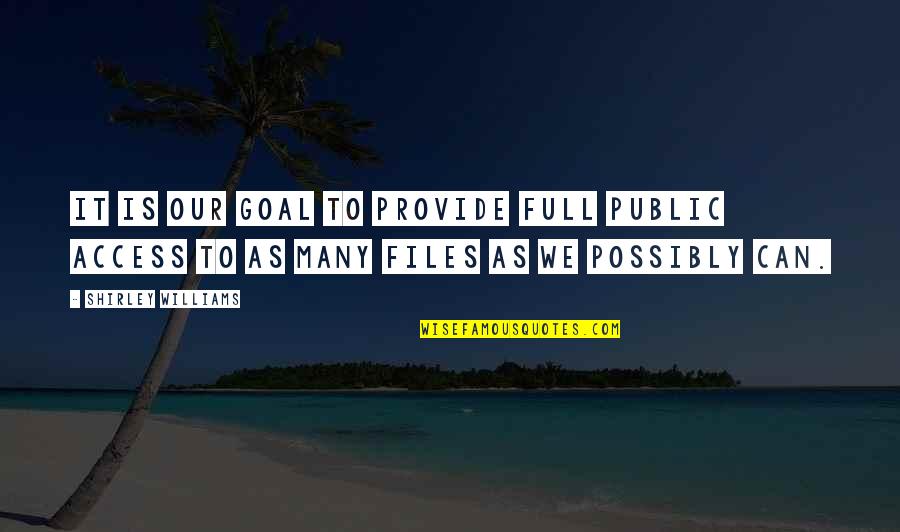 Intimacy Goodreads Quotes By Shirley Williams: It is our goal to provide full public