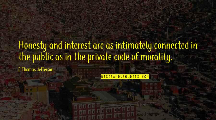 Intimately Quotes By Thomas Jefferson: Honesty and interest are as intimately connected in
