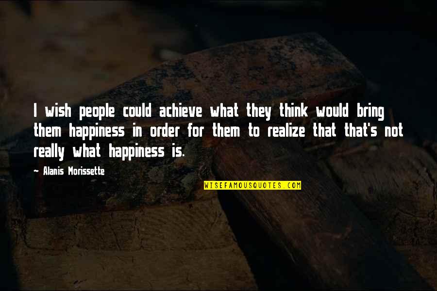 Intime Staffing Quotes By Alanis Morissette: I wish people could achieve what they think Intime Staffing Quotes By Alanis Morissette: I wish people could achieve what they think