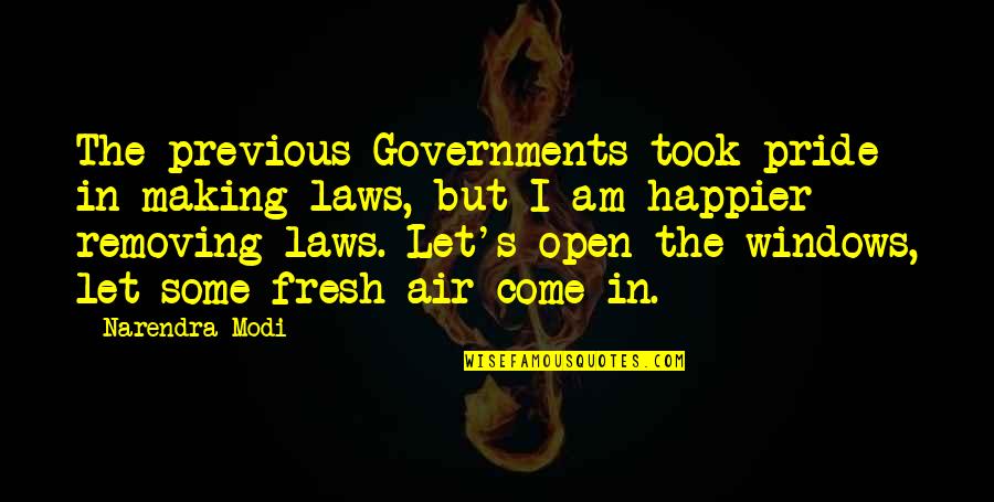 Intimidate Quotes Quotes By Narendra Modi: The previous Governments took pride in making laws,