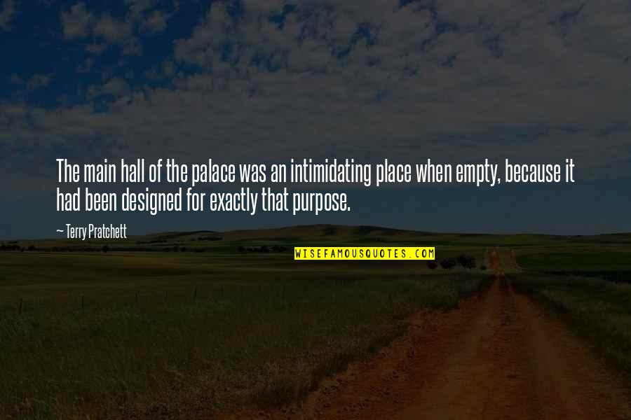 Intimidating Quotes By Terry Pratchett: The main hall of the palace was an Intimidating Quotes By Terry Pratchett: The main hall of the palace was an