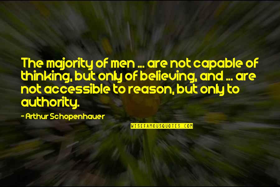 Intimidatingly Quotes By Arthur Schopenhauer: The majority of men ... are not capable Intimidatingly Quotes By Arthur Schopenhauer: The majority of men ... are not capable