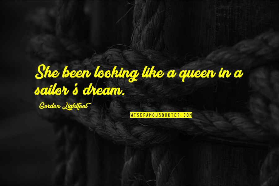 Intimidatingly Quotes By Gordon Lightfoot: She been looking like a queen in a Intimidatingly Quotes By Gordon Lightfoot: She been looking like a queen in a