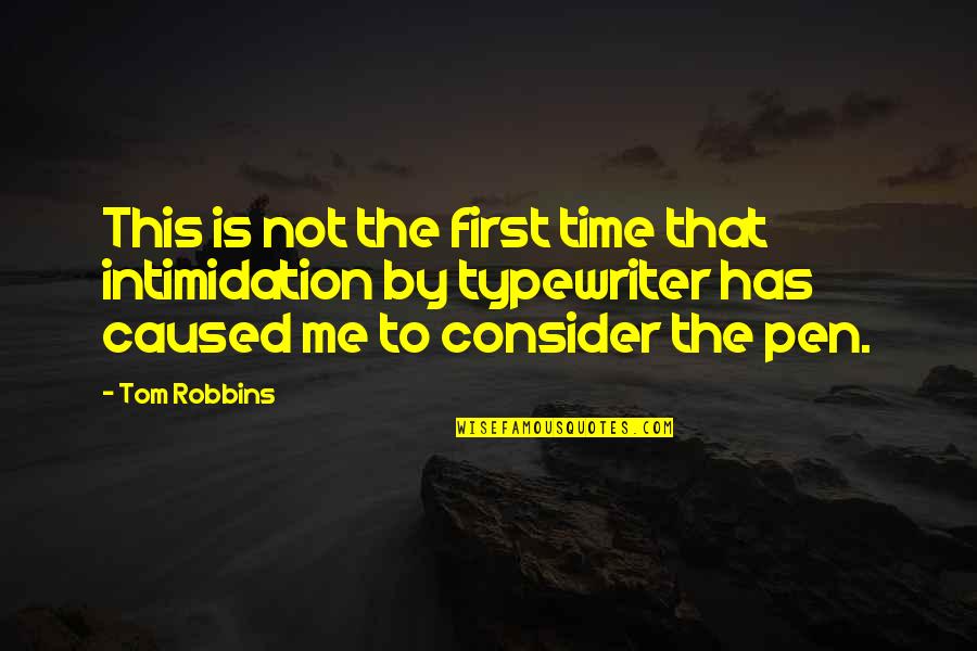 Intimidation Quotes By Tom Robbins: This is not the first time that intimidation