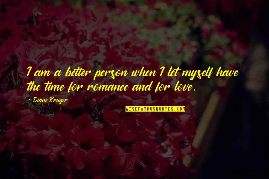 Intimista Que Quotes By Diane Kruger: I am a better person when I let