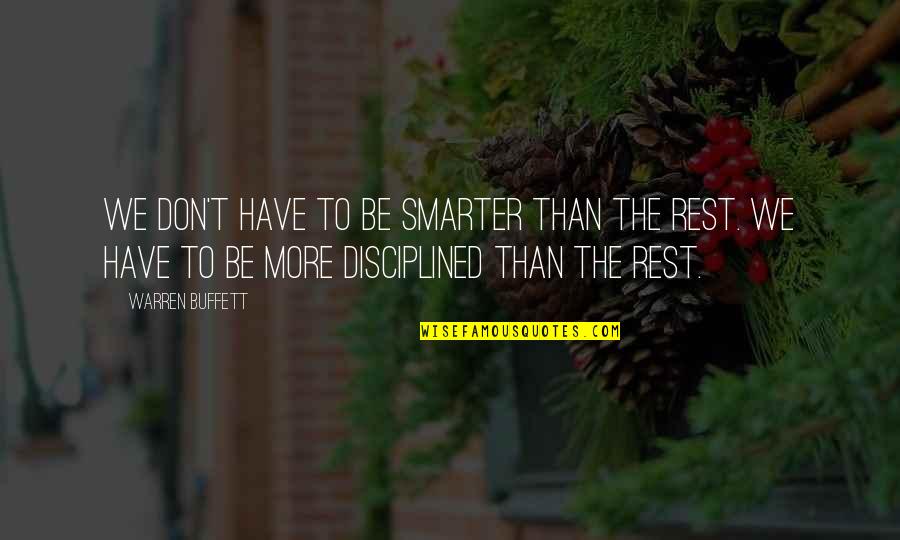 Intinsiti Quotes By Warren Buffett: We don't have to be smarter than the Intinsiti Quotes By Warren Buffett: We don't have to be smarter than the
