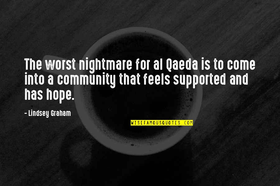 Into Quotes By Lindsey Graham: The worst nightmare for al Qaeda is to