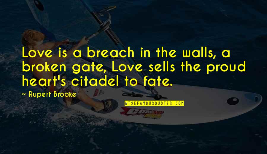 Into The Breach Quotes By Rupert Brooke: Love is a breach in the walls, a Into The Breach Quotes By Rupert Brooke: Love is a breach in the walls, a