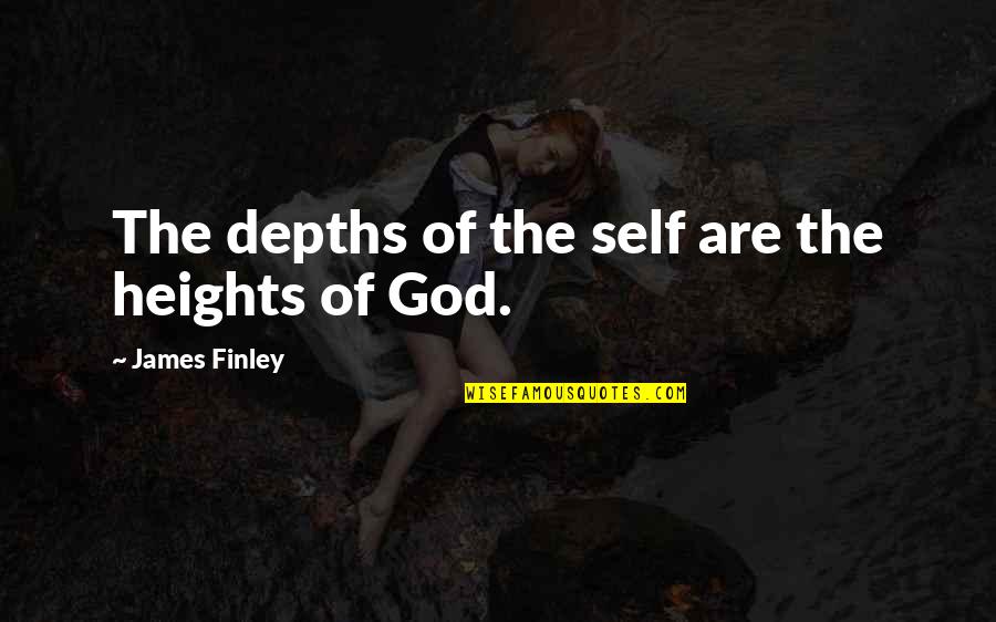 Into The Depths Of God Quotes By James Finley: The depths of the self are the heights