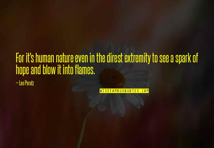 Into The Nature Quotes By Leo Perutz: For it's human nature even in the direst