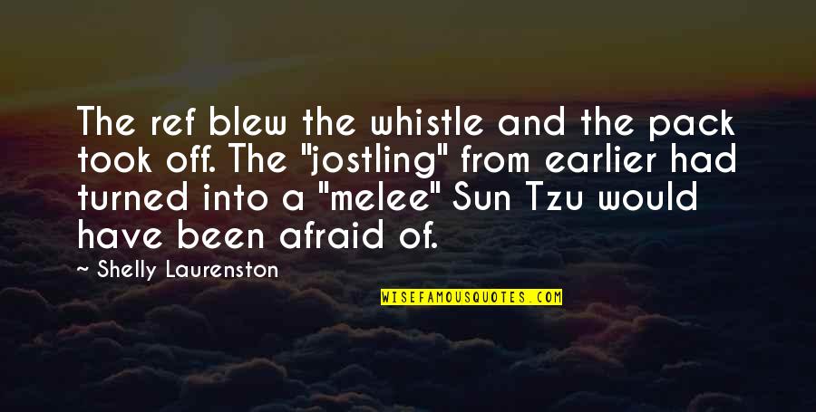 Into The Sun Quotes By Shelly Laurenston: The ref blew the whistle and the pack