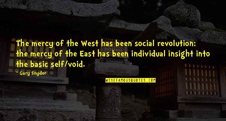 Into The Void Quotes By Gary Snyder: The mercy of the West has been social