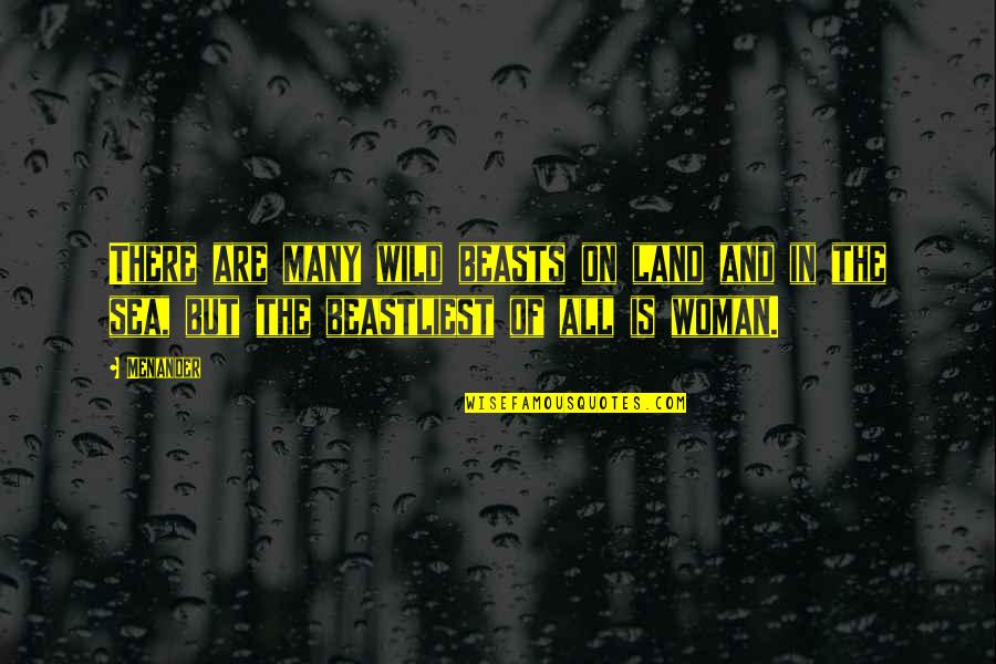 Into The Wild Sea Quotes By Menander: There are many wild beasts on land and