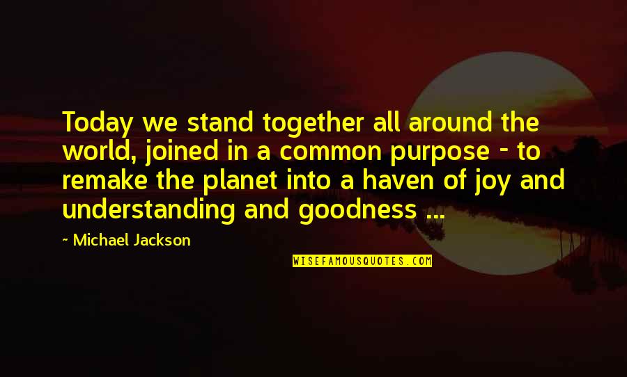 Into The World Quotes By Michael Jackson: Today we stand together all around the world,