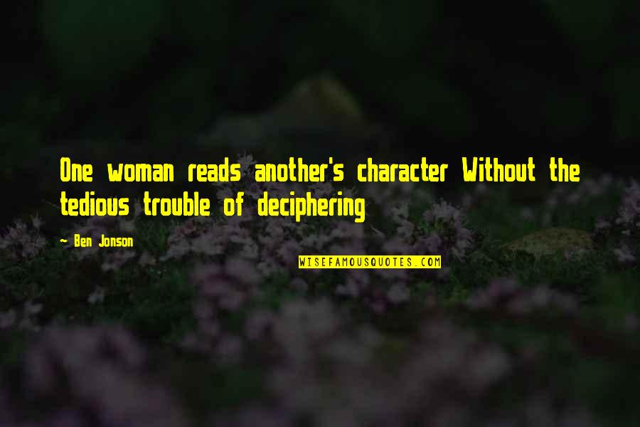Intolerable Acts 1774 Quotes By Ben Jonson: One woman reads another's character Without the tedious