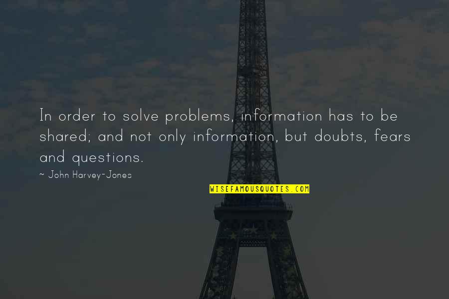 Intoned Define Quotes By John Harvey-Jones: In order to solve problems, information has to