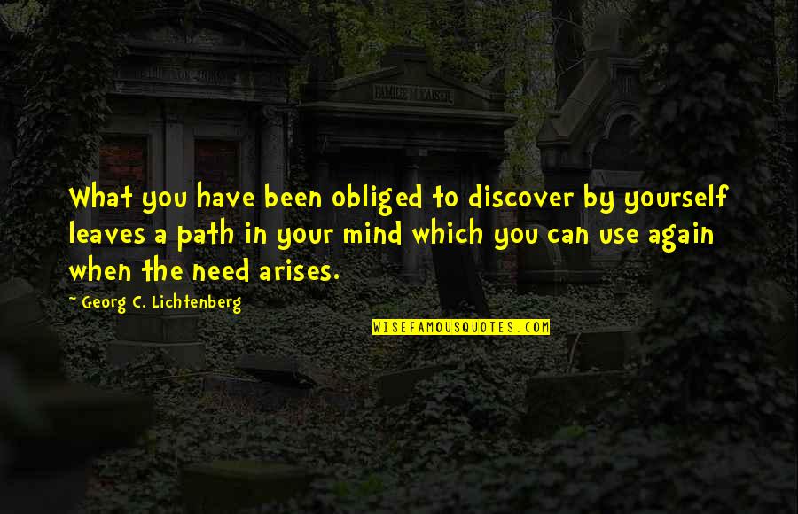 Intoning Quotes By Georg C. Lichtenberg: What you have been obliged to discover by Intoning Quotes By Georg C. Lichtenberg: What you have been obliged to discover by