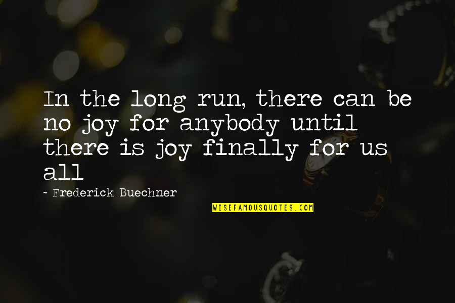Intosh Westlake Quotes By Frederick Buechner: In the long run, there can be no