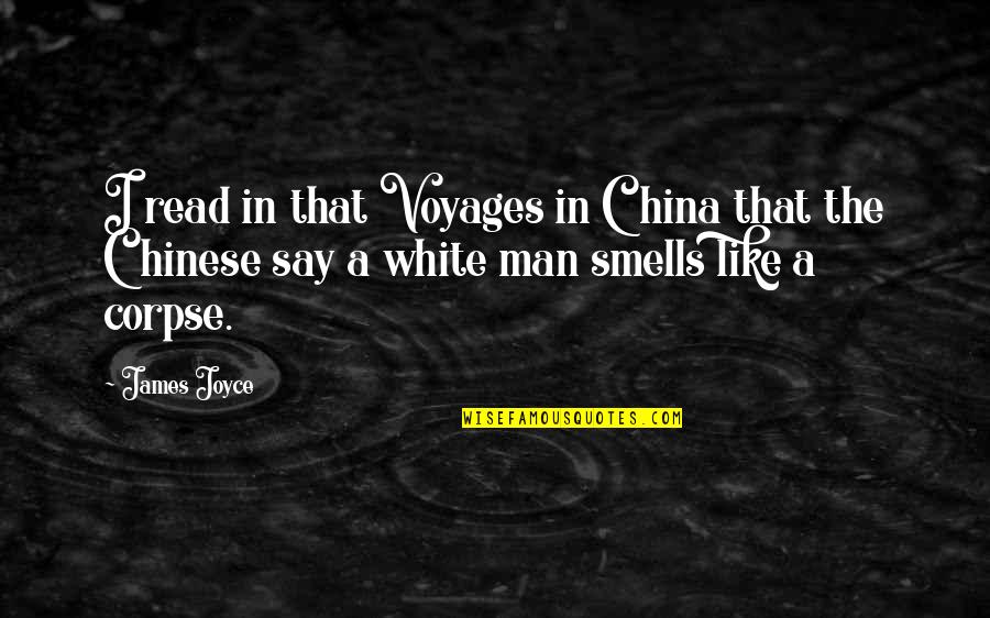 Intoxicacion Alimentaria Quotes By James Joyce: I read in that Voyages in China that Intoxicacion Alimentaria Quotes By James Joyce: I read in that Voyages in China that