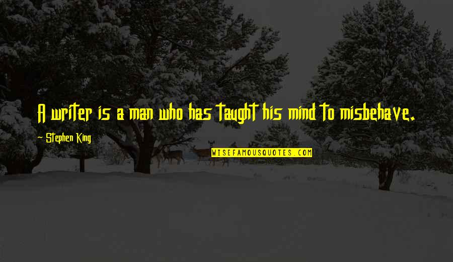 Intoxicacion Alimentaria Quotes By Stephen King: A writer is a man who has taught Intoxicacion Alimentaria Quotes By Stephen King: A writer is a man who has taught