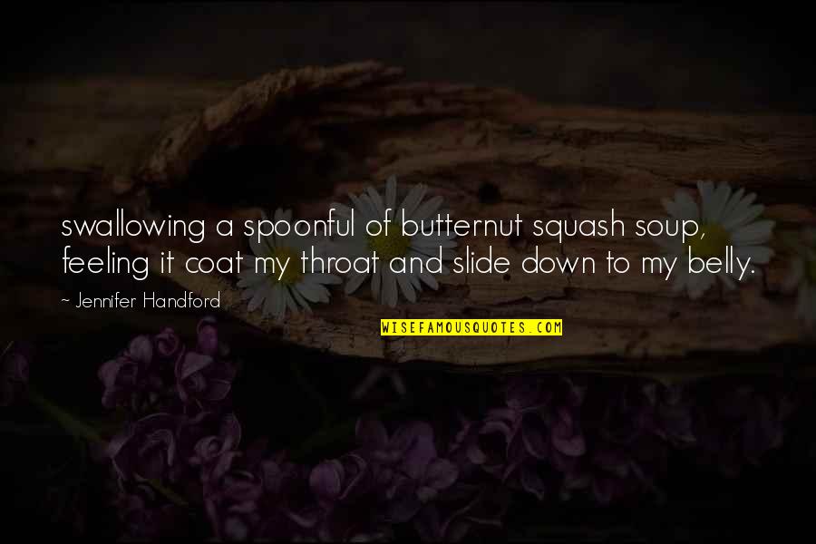 Intp Quotes By Jennifer Handford: swallowing a spoonful of butternut squash soup, feeling