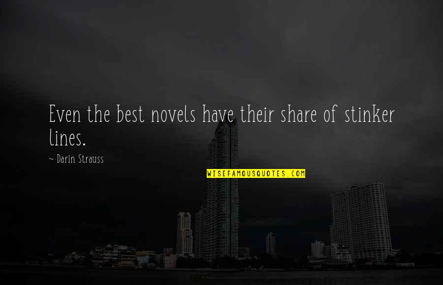 Intramuscular Fat Quotes By Darin Strauss: Even the best novels have their share of