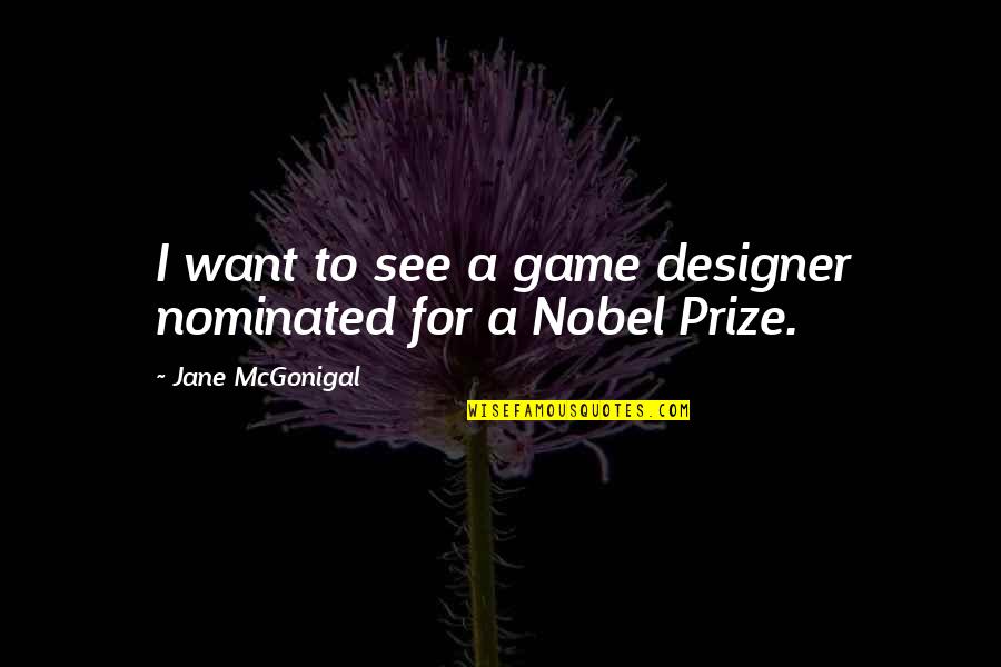 Intranquilo Sinonimo Quotes By Jane McGonigal: I want to see a game designer nominated