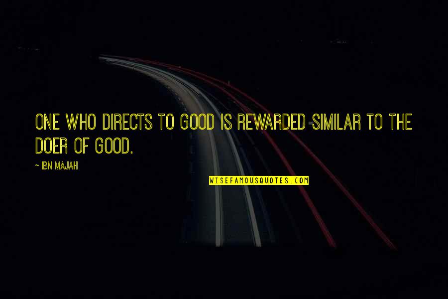 Intransferible Pelicula Quotes By Ibn Majah: One who directs to good is rewarded similar