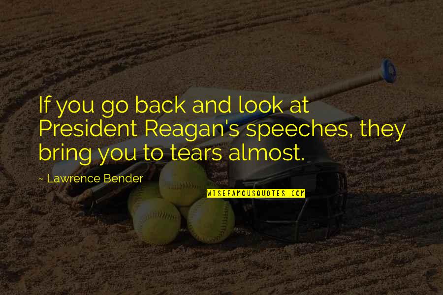Intrapsychic Conflict Quotes By Lawrence Bender: If you go back and look at President Intrapsychic Conflict Quotes By Lawrence Bender: If you go back and look at President