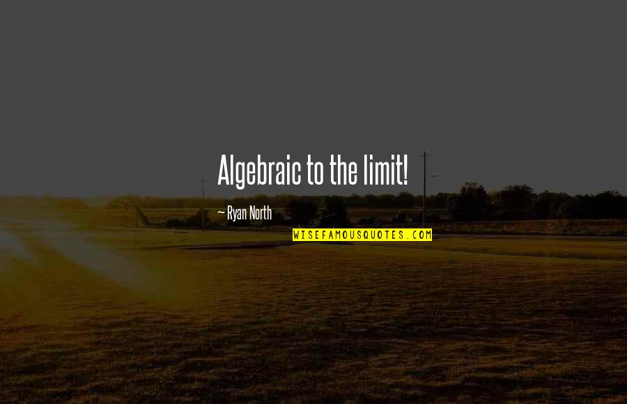 Intreccio Bag Quotes By Ryan North: Algebraic to the limit! Intreccio Bag Quotes By Ryan North: Algebraic to the limit!