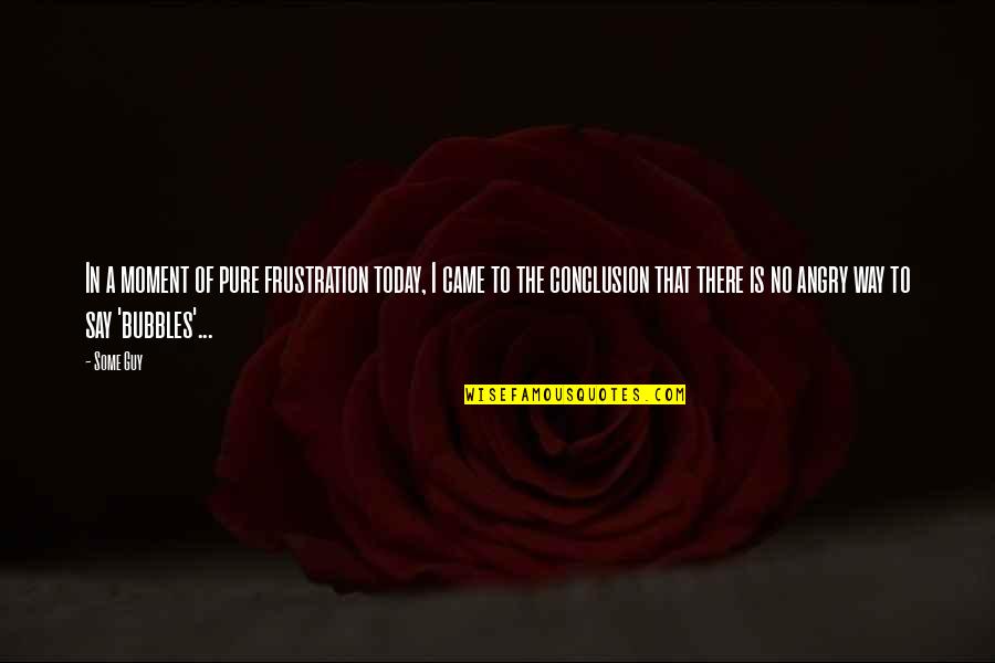 Intrekken Contract Quotes By Some Guy: In a moment of pure frustration today, I