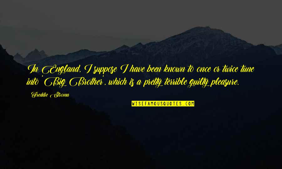 Intrekken Rijbewijs Quotes By Freddie Stroma: In England, I suppose I have been known Intrekken Rijbewijs Quotes By Freddie Stroma: In England, I suppose I have been known