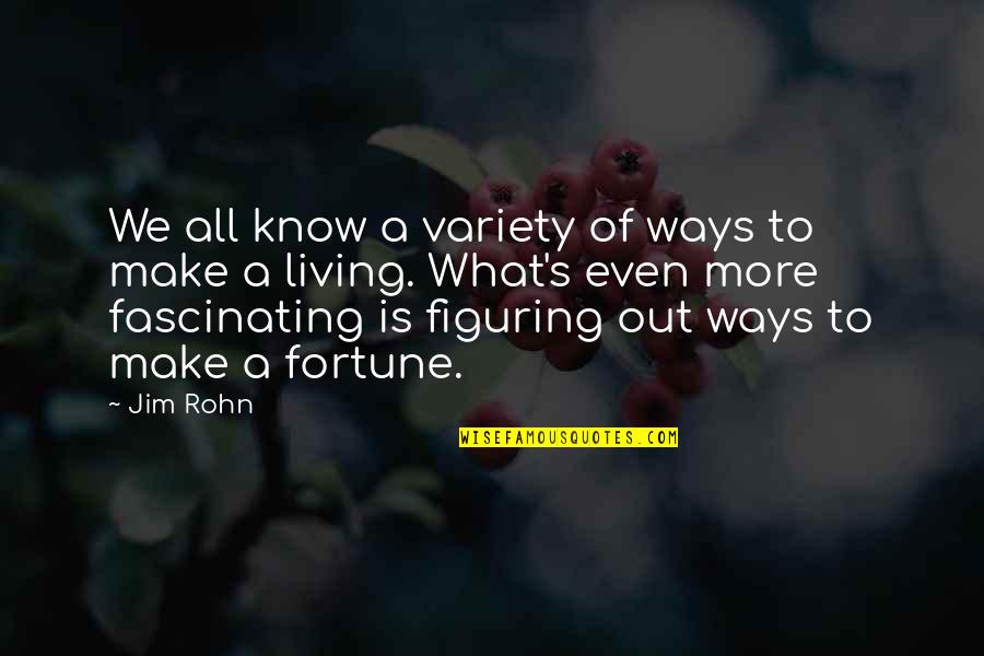 Intricacies Quotes By Jim Rohn: We all know a variety of ways to