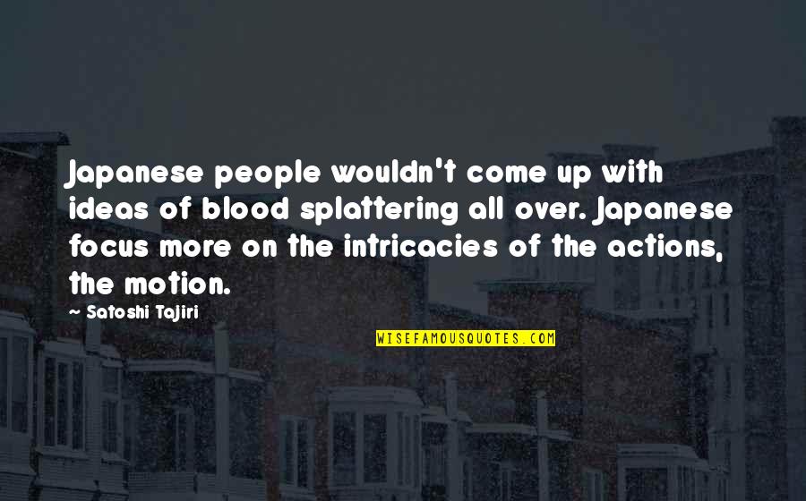 Intricacies Quotes By Satoshi Tajiri: Japanese people wouldn't come up with ideas of