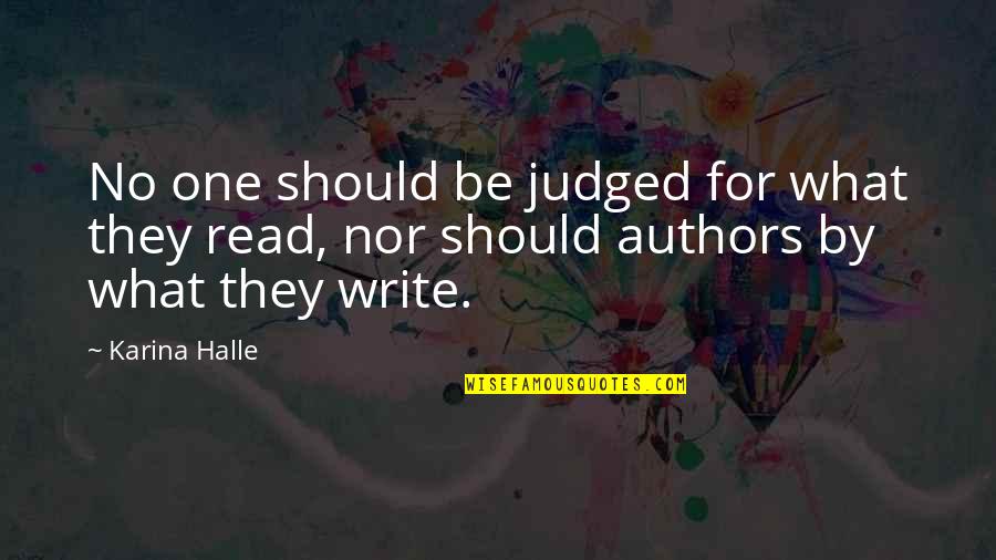 Intriga En Quotes By Karina Halle: No one should be judged for what they