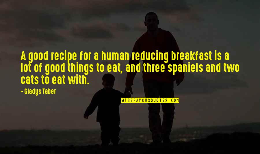 Intriguing Flirty Quotes By Gladys Taber: A good recipe for a human reducing breakfast