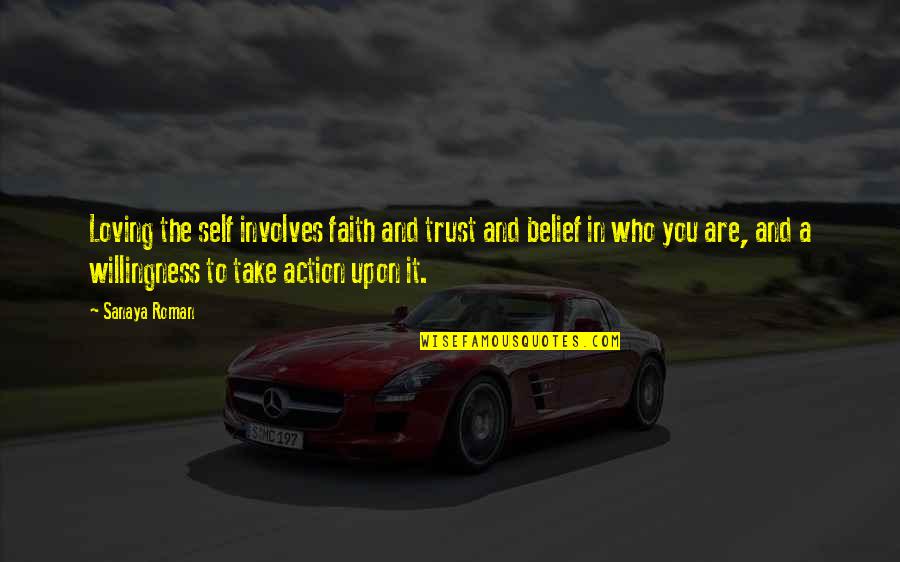 Intrinseco Significado Quotes By Sanaya Roman: Loving the self involves faith and trust and Intrinseco Significado Quotes By Sanaya Roman: Loving the self involves faith and trust and