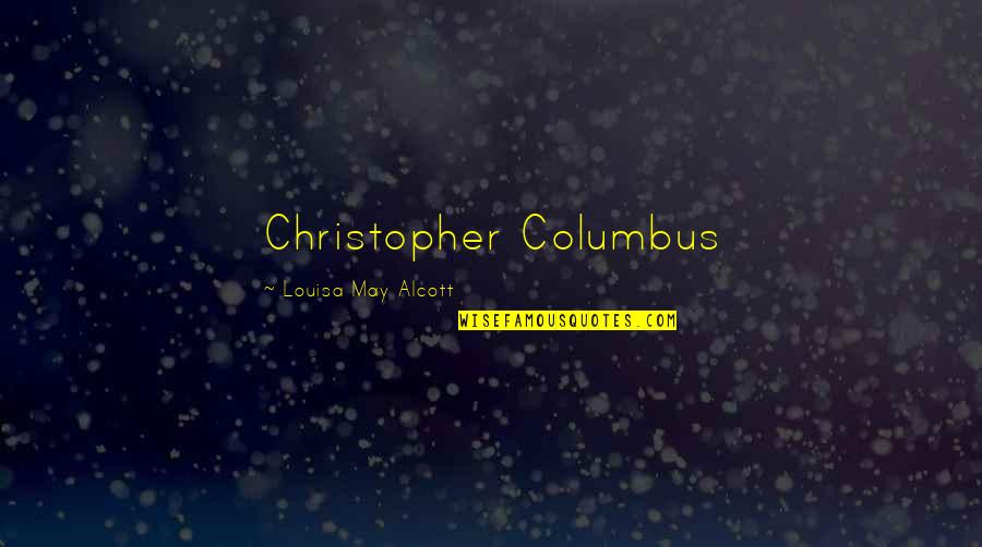 Introduccion De Un Quotes By Louisa May Alcott: Christopher Columbus